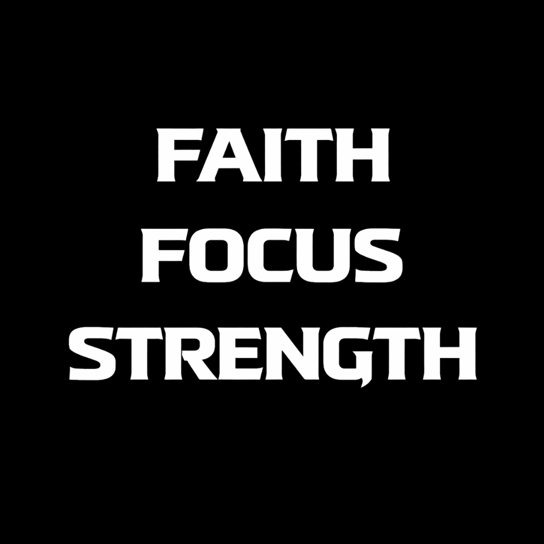 FAITH • FOCUS • STRENGTH